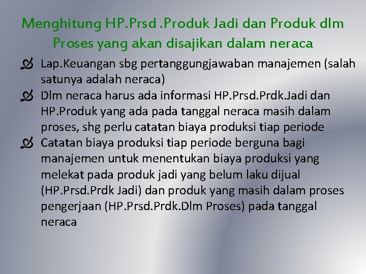 Menghitung HP. Prsd. Produk Jadi dan Produk dlm Proses yang akan disajikan dalam neraca