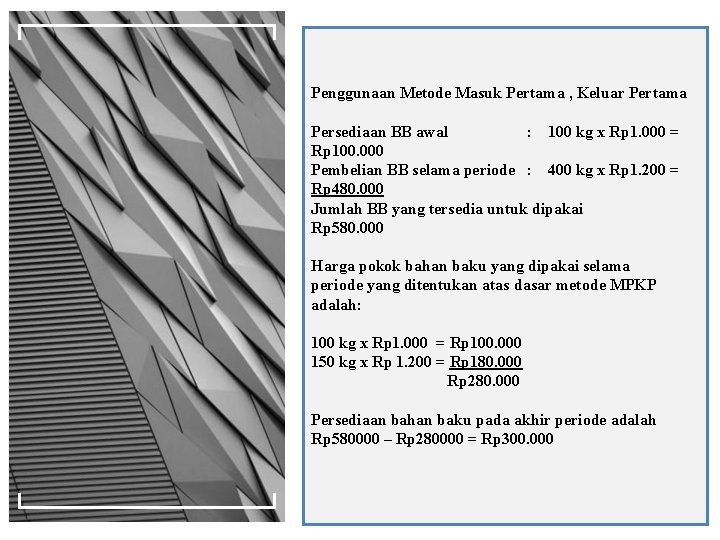 . Penggunaan Metode Masuk Pertama , Keluar Pertama Persediaan BB awal : 100 kg