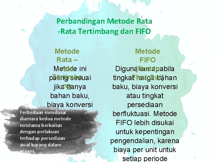 Perbandingan Metode Rata -Rata Tertimbang dan FIFO Metode Rata – rata ini Metode Tertimba