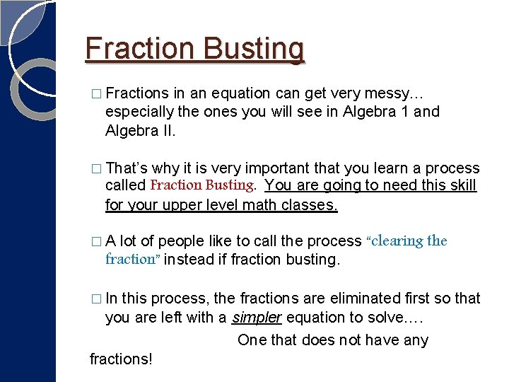 Fraction Busting � Fractions in an equation can get very messy… especially the ones Fraction Busting � Fractions in an equation can get very messy… especially the ones