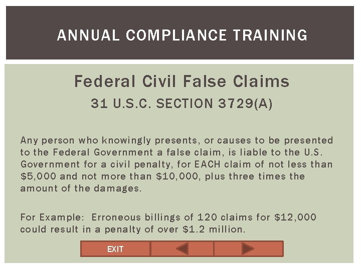 ANNUAL COMPLIANCE TRAINING Federal Civil False Claims 31 U. S. C. SECTION 3729(A) Any