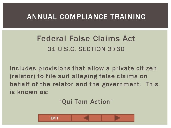 ANNUAL COMPLIANCE TRAINING Federal False Claims Act 31 U. S. C. SECTION 3730 Includes