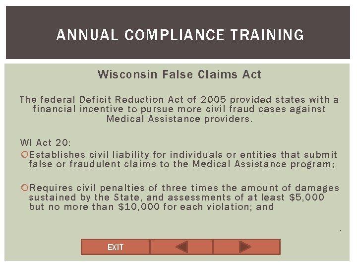 ANNUAL COMPLIANCE TRAINING Wisconsin False Claims Act The federal Deficit Reduction Act of 2005