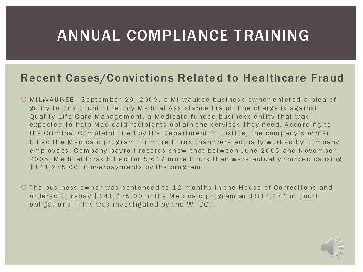 ANNUAL COMPLIANCE TRAINING Recent Cases/Convictions Related to Healthcare Fraud MILWAUKEE - September 29, 2009,