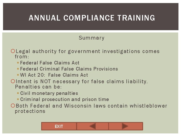 ANNUAL COMPLIANCE TRAINING Summary Legal authority for government investigations comes from: § Federal False