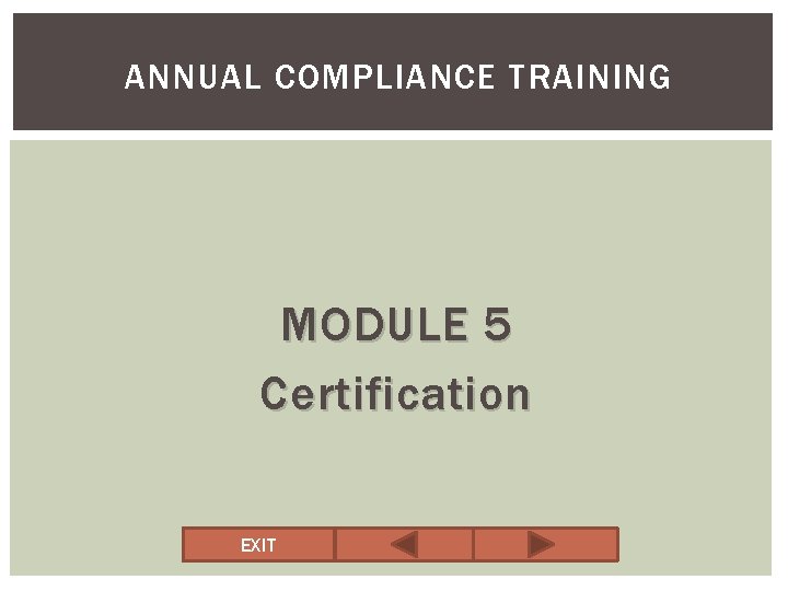 ANNUAL COMPLIANCE TRAINING MODULE 5 Certification EXIT 