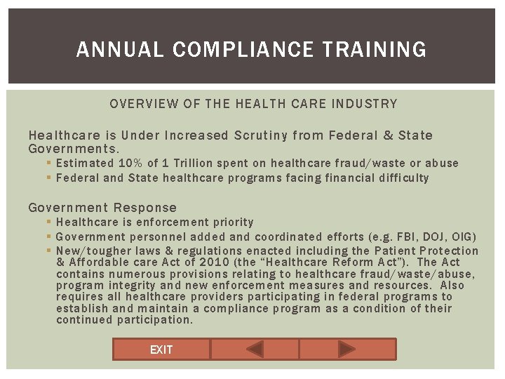ANNUAL COMPLIANCE TRAINING OVERVIEW OF THE HEALTH CARE INDUSTRY Healthcare is Under Increased Scrutiny