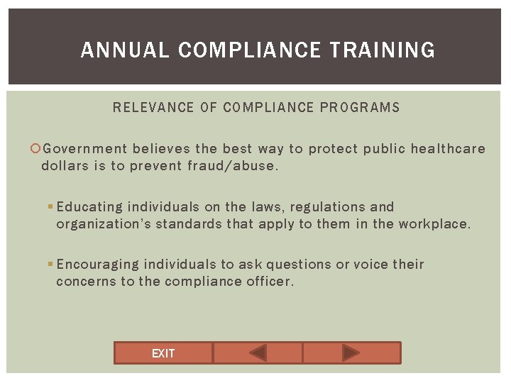 ANNUAL COMPLIANCE TRAINING RELEVANCE OF COMPLIANCE PROGRAMS Government believes the best way to protect