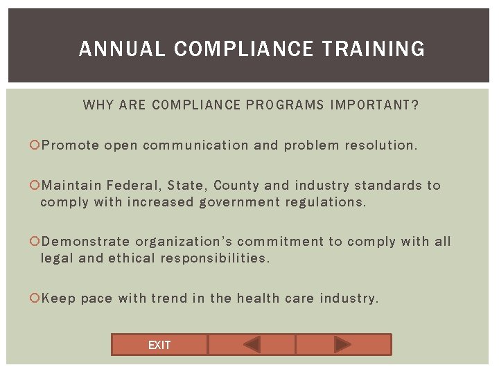 ANNUAL COMPLIANCE TRAINING WHY ARE COMPLIANCE PROGRAMS IMPORTANT? Promote open communication and problem resolution.