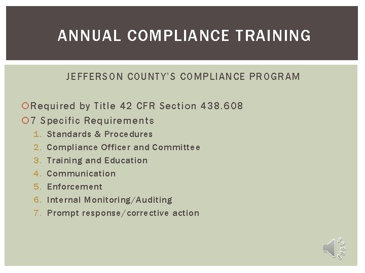 ANNUAL COMPLIANCE TRAINING JEFFERSON COUNTY’S COMPLIANCE PROGRAM Required by Title 42 CFR Section 438.