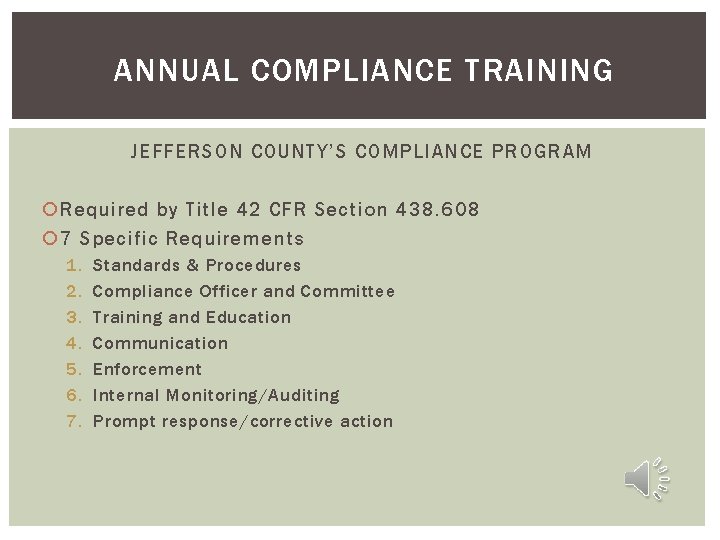 ANNUAL COMPLIANCE TRAINING JEFFERSON COUNTY’S COMPLIANCE PROGRAM Required by Title 42 CFR Section 438.