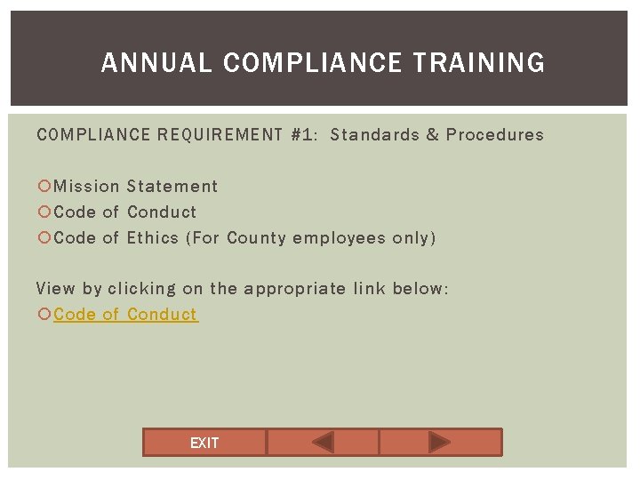 ANNUAL COMPLIANCE TRAINING COMPLIANCE REQUIREMENT #1: Standards & Procedures Mission Statement Code of Conduct