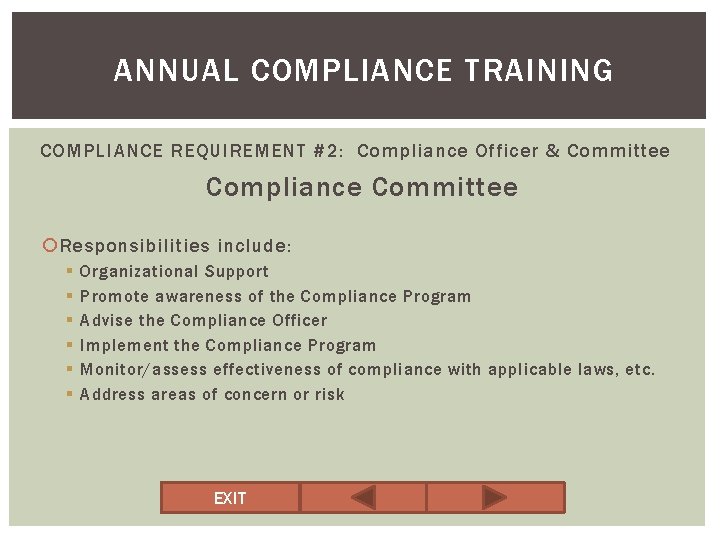 ANNUAL COMPLIANCE TRAINING COMPLIANCE REQUIREMENT #2: Compliance Officer & Committee Compliance Committee Responsibilities include: