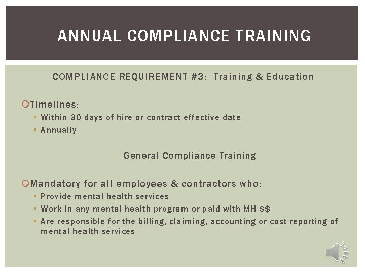 ANNUAL COMPLIANCE TRAINING COMPLIANCE REQUIREMENT #3: Training & Education Timelines: § Within 30 days