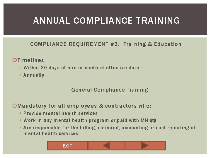 ANNUAL COMPLIANCE TRAINING COMPLIANCE REQUIREMENT #3: Training & Education Timelines: § Within 30 days