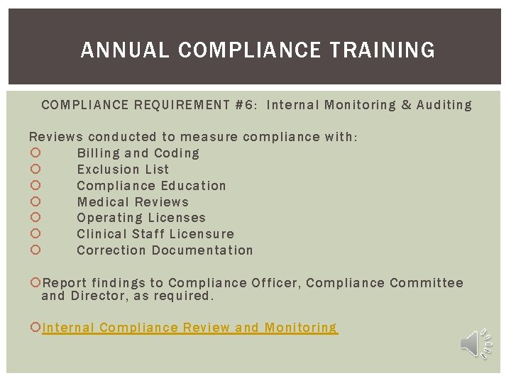 ANNUAL COMPLIANCE TRAINING COMPLIANCE REQUIREMENT #6: Internal Monitoring & Auditing Reviews conducted to measure