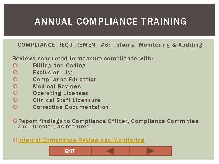 ANNUAL COMPLIANCE TRAINING COMPLIANCE REQUIREMENT #6: Internal Monitoring & Auditing Reviews conducted to measure