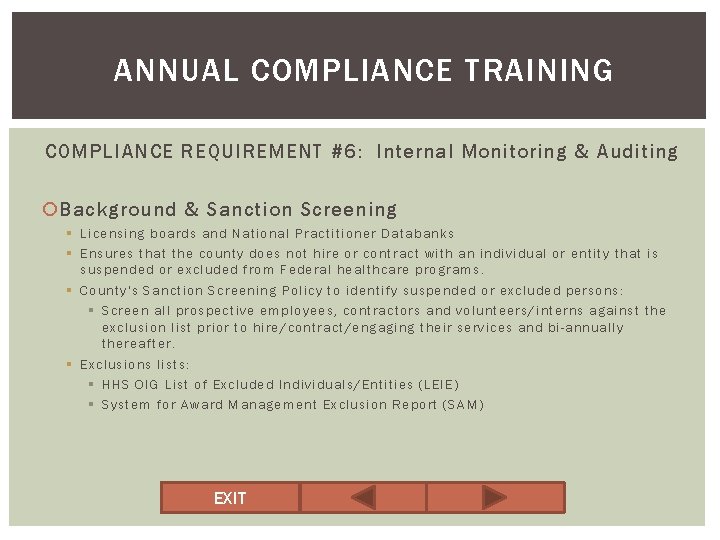 ANNUAL COMPLIANCE TRAINING COMPLIANCE REQUIREMENT #6: Internal Monitoring & Auditing Background & Sanction Screening