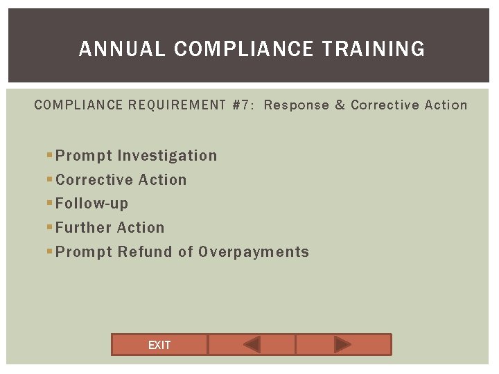 ANNUAL COMPLIANCE TRAINING COMPLIANCE REQUIREMENT #7: Response & Corrective Action § Prompt Investigation §