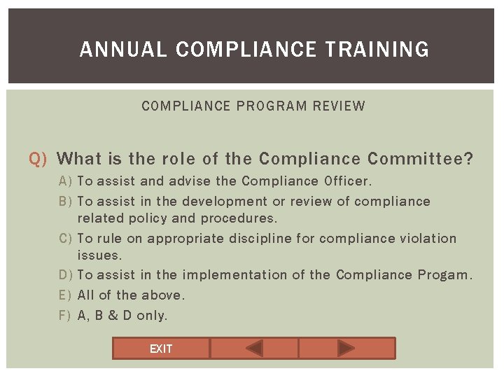 ANNUAL COMPLIANCE TRAINING COMPLIANCE PROGRAM REVIEW Q) What is the role of the Compliance