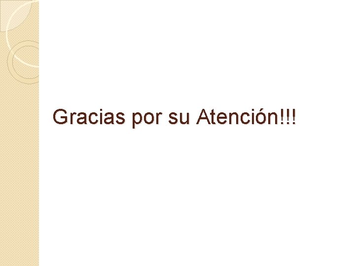 Gracias por su Atención!!! 