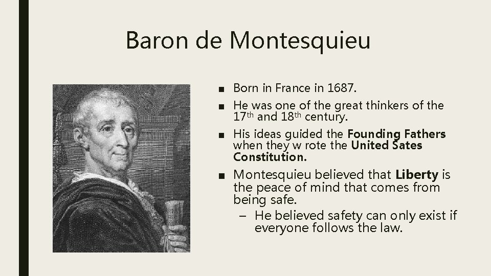 Baron de Montesquieu ■ Born in France in 1687. ■ He was one of