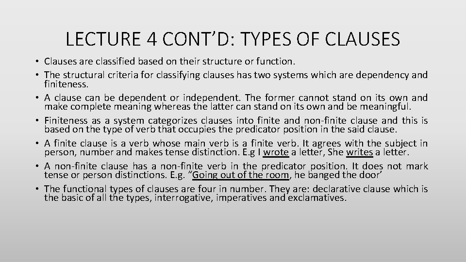 LECTURE 4 CONT’D: TYPES OF CLAUSES • Clauses are classified based on their structure