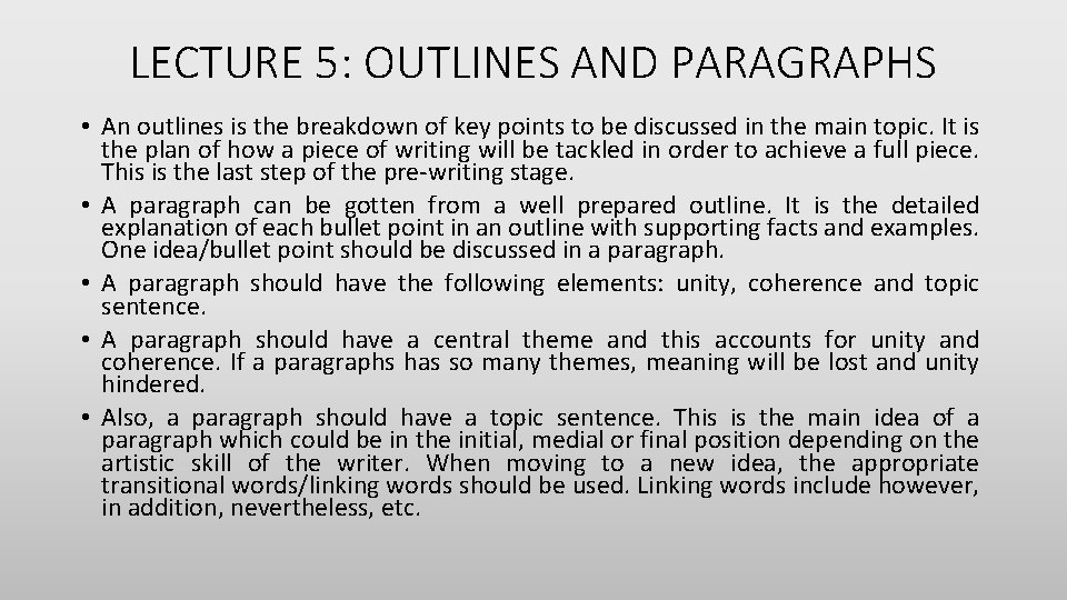LECTURE 5: OUTLINES AND PARAGRAPHS • An outlines is the breakdown of key points