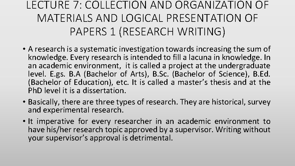 LECTURE 7: COLLECTION AND ORGANIZATION OF MATERIALS AND LOGICAL PRESENTATION OF PAPERS 1 (RESEARCH