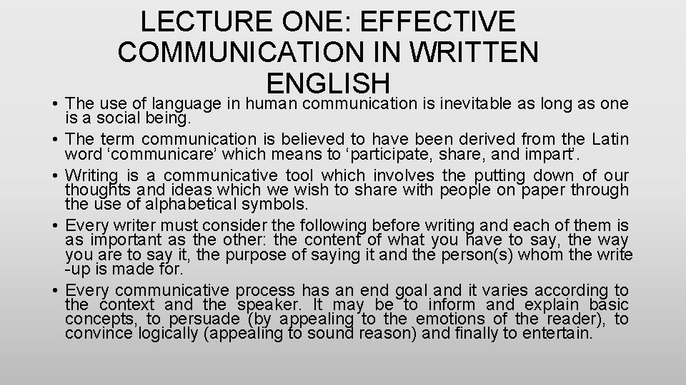 LECTURE ONE: EFFECTIVE COMMUNICATION IN WRITTEN ENGLISH • The use of language in human