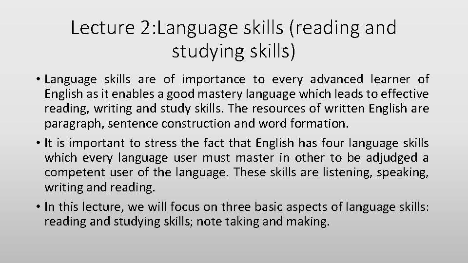 Lecture 2: Language skills (reading and studying skills) • Language skills are of importance