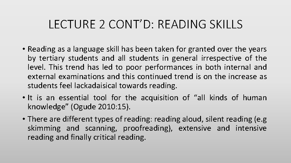 LECTURE 2 CONT’D: READING SKILLS • Reading as a language skill has been taken