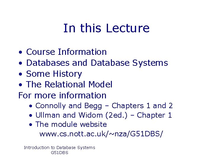 In this Lecture • Course Information • Databases and Database Systems • Some History