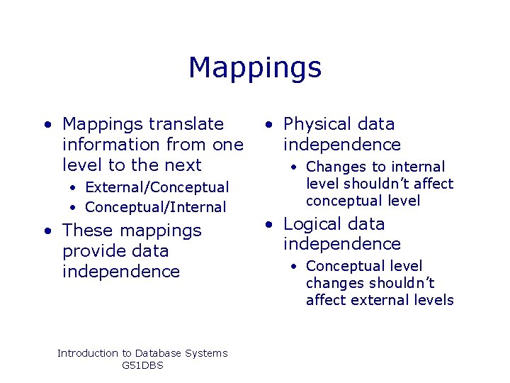 Mappings • Mappings translate information from one level to the next • External/Conceptual •