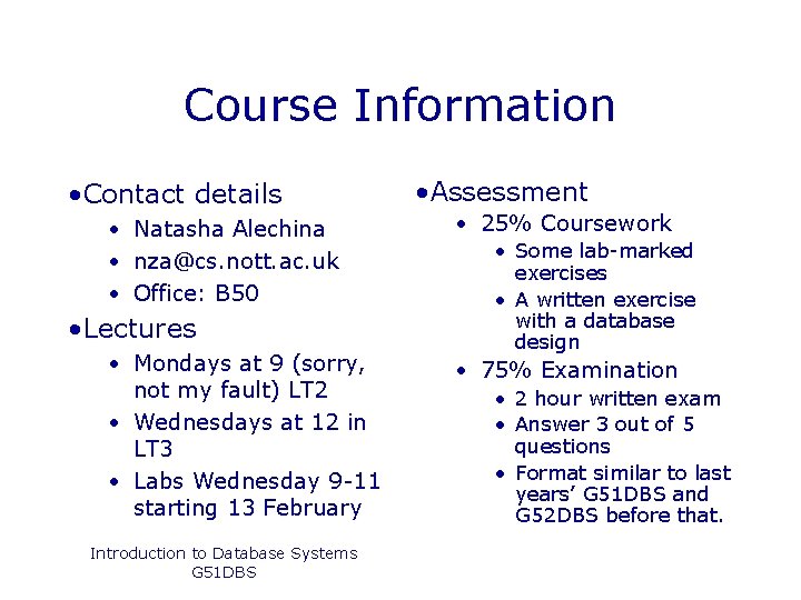 Course Information • Contact details • Natasha Alechina • nza@cs. nott. ac. uk •