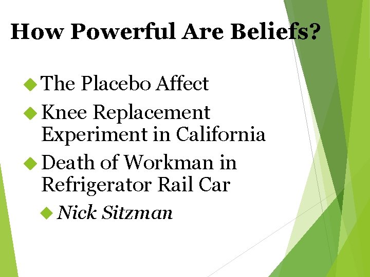 How Powerful Are Beliefs? The Placebo Affect Knee Replacement Experiment in California Death of