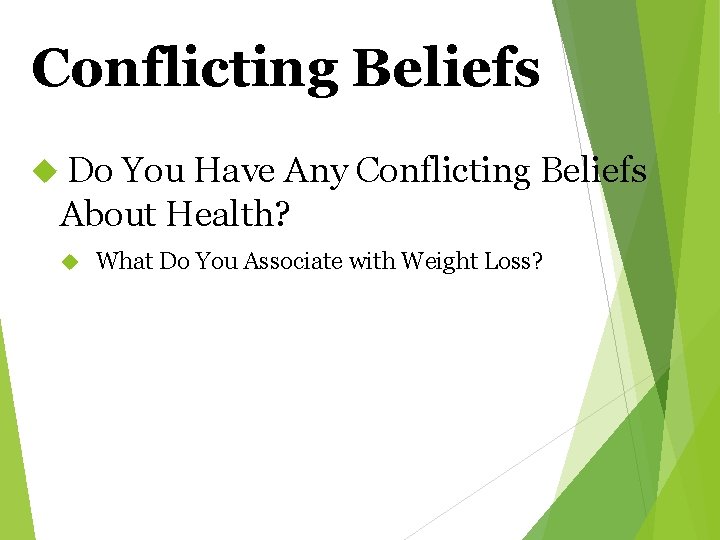 Conflicting Beliefs Do You Have Any Conflicting Beliefs About Health? What Do You Associate