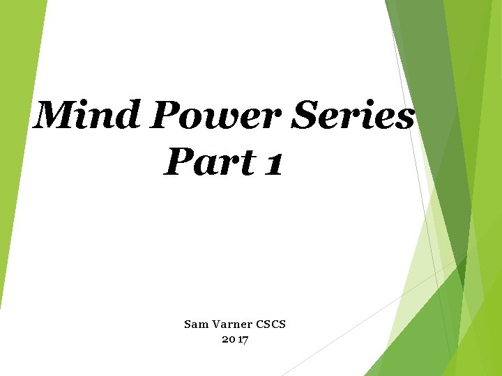 Mind Power Series Part 1 Sam Varner CSCS 2017 