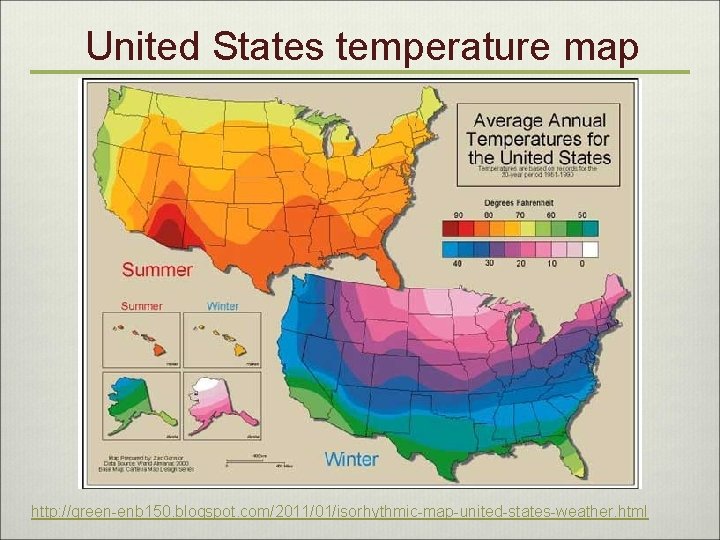 United States temperature map http: //green-enb 150. blogspot. com/2011/01/isorhythmic-map-united-states-weather. html 