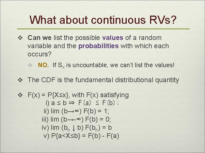 What about continuous RVs? v Can we list the possible values of a random