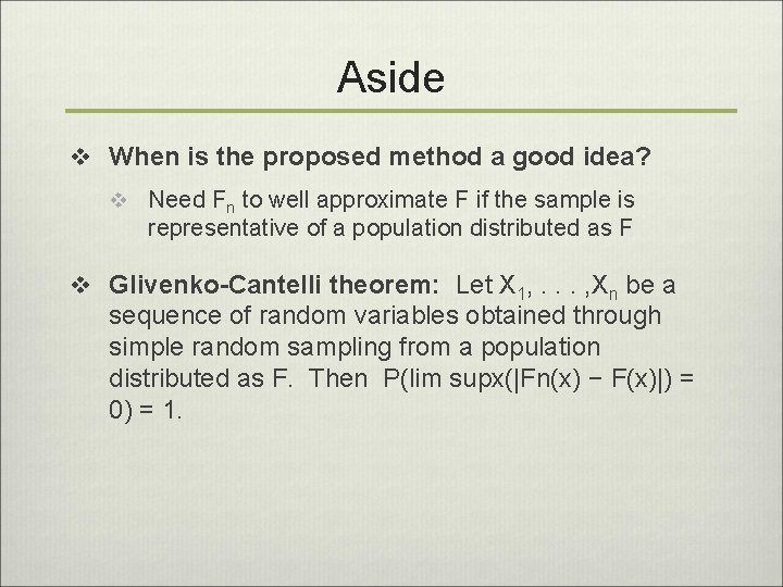 Aside v When is the proposed method a good idea? v Need Fn to