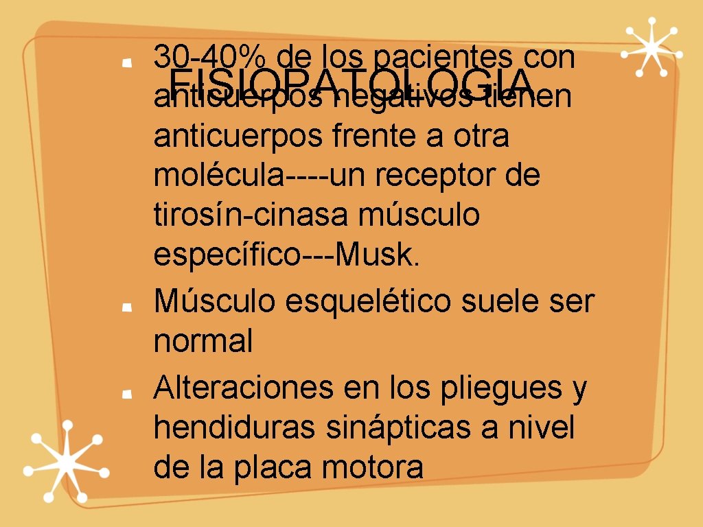 30 -40% de los pacientes con FISIOPATOLOGIA anticuerpos negativos tienen anticuerpos frente a otra