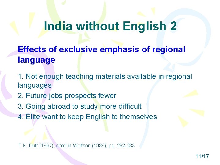 India without English 2 Effects of exclusive emphasis of regional language 1. Not enough