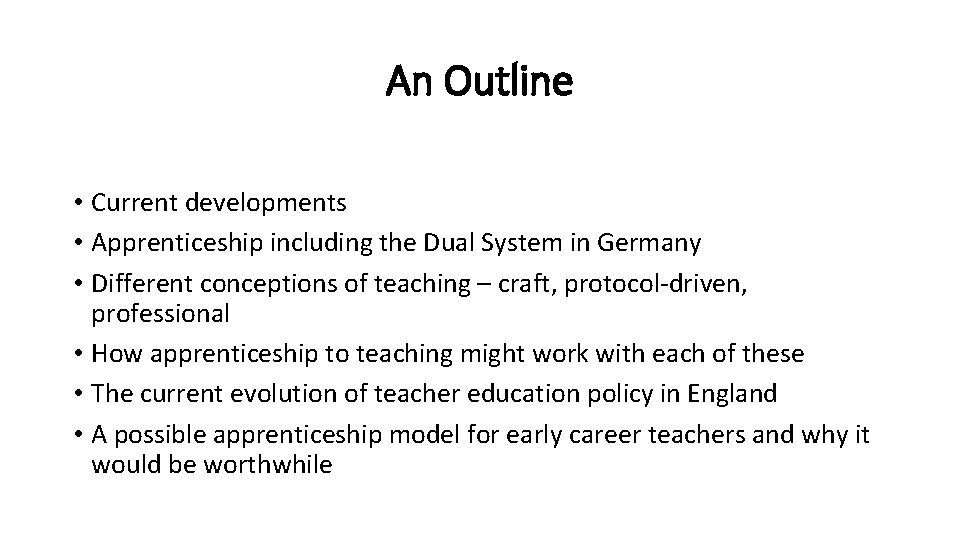 An Outline • Current developments • Apprenticeship including the Dual System in Germany •