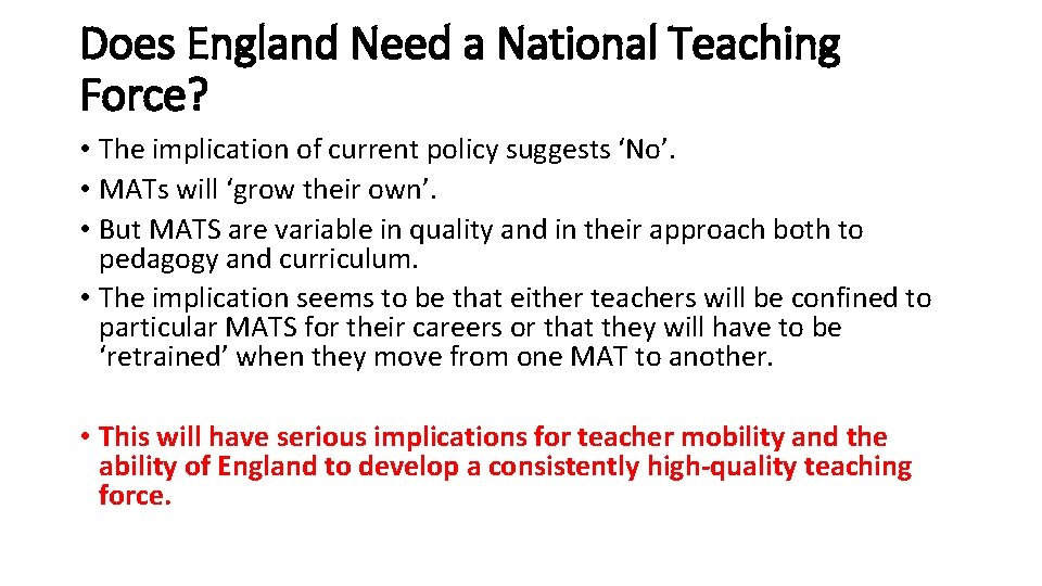 Does England Need a National Teaching Force? • The implication of current policy suggests