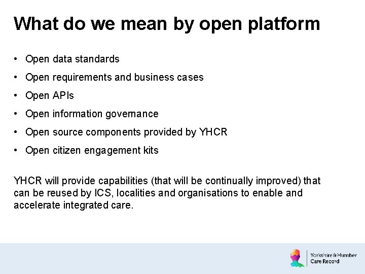 What do we mean by open platform • Open data standards • Open requirements