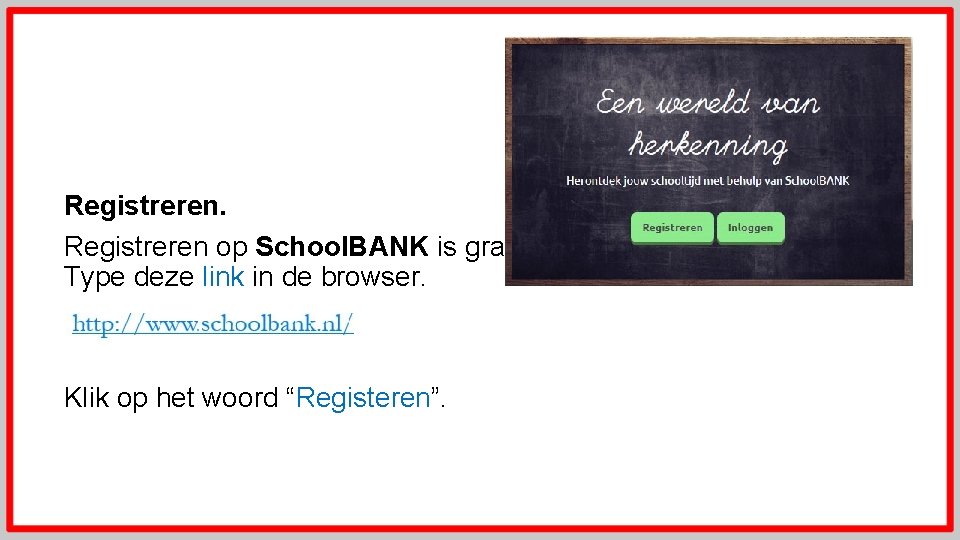 Registreren op School. BANK is gratis. Type deze link in de browser. Klik op