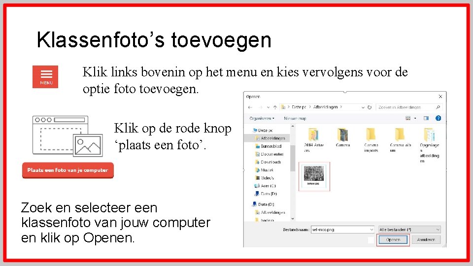 Klassenfoto’s toevoegen Klik links bovenin op het menu en kies vervolgens voor de optie