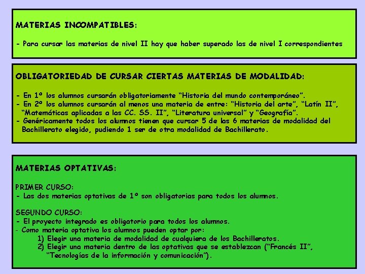 MATERIAS INCOMPATIBLES: - Para cursar las materias de nivel II hay que haber superado