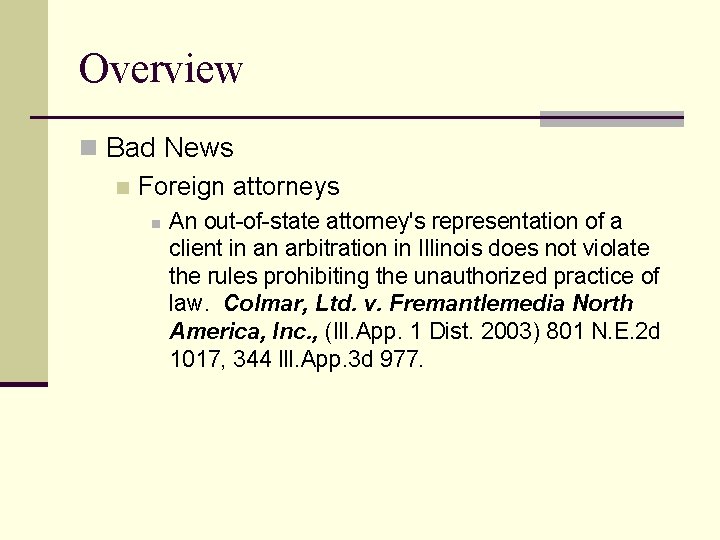 Overview n Bad News n Foreign attorneys n An out-of-state attorney's representation of a
